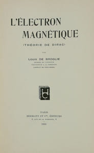 L'électron magnétique (Théorie de Dirac)
