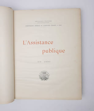 L'Assistance publique en 1900. ADMINISTRATION GENERALE DE L'ASSISTANCE PUBLIQUE A PARIS