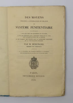 Des moyens propres à généraliser en France le système pénitentiaire en l'appliquant à tous les lieux de répression du royaume, à tous les individus ...