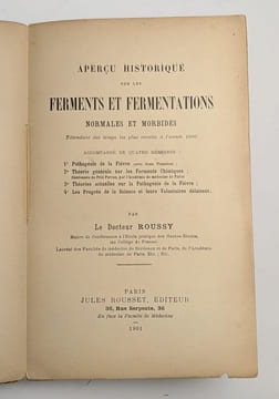 Aperçu historique sur les ferments et fermentations normales et morbides s'étendant des temps les plus reculés à l'année 1900. ROUSSY, Jean-Baptiste