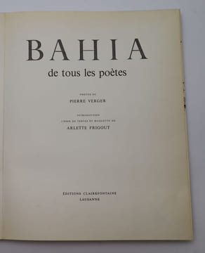 Bahia de tous les poètes. VERGER, Pierre, FRIGOUT, Arlette