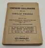 Le trésor culinaire de la vieille France. Recettes gastronomiques traditionnelles conservées et recueillies dans les provinces françaises. ANONYME]