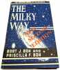 The milky way. BOK, Bart J.; BOK, Priscilla F