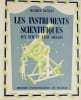 Les instruments scientifiques, aux XVIIe et XVIIIe si&egrave;cles. DAUMAS, Maurice