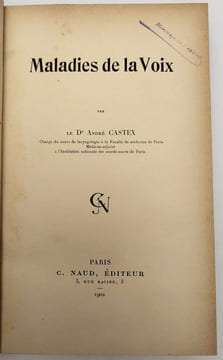 Maladies de la voix. CASTEX, André