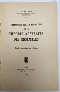 Remarques sur la formation de la théorie abstraite des ensembles. Étude historique et critique. CAVAILLÈS, Jean