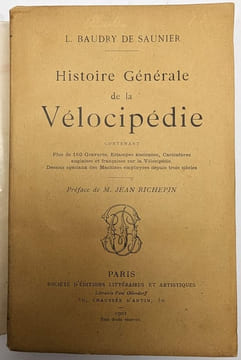 Histoire générale de la vélocipédie Préface de Jean Richepin. BAUDRY DE SAUNIER, Louis