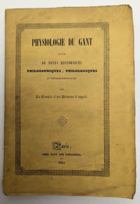 Physiologie du gant suivi de notes historiques philosophiques, philologiques et physiognomoniques. Par le cousin d'un homme d'esprit