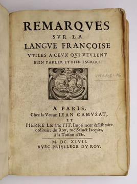 Remarques sur la langue françoise utiles à ceux qui veulent bien parler et bien escrire. VAUGELAS, Claude Favre de]