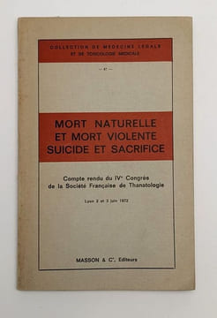 Mort naturelle et mort violente. Suicide et sacrifice. SOCIÉTÉ FRANÇAISE DE THANATOLOGIE