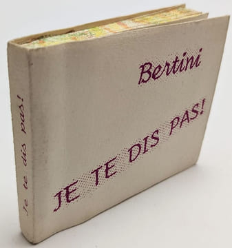 Je te dis pas !. BERTINI, Gianni