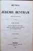Oeuvres de J&eacute;r&eacute;mie Bentham jurisconsulte anglais 3 tomes. J&eacute;r&eacute;mie Bentham