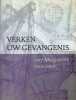 Verken uw gevangenis: over Marguerite Yourcenar. Devoldere, Luc; Rogiers, Filip; Yourcenar, Marguerite