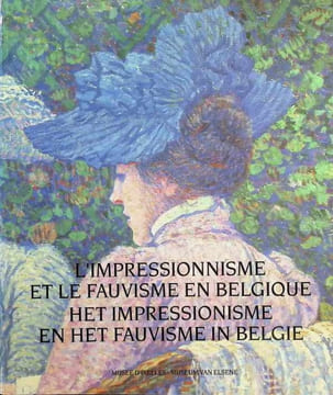 Limpressionisme et le fauvisme en Belgique, het impressionisme en het fauvisme in België. Goyens De Heusch, Serge