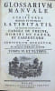 Glossarium manuale ad scriptores mediae et infimae latinitatis, ex magnis glossariis caroli du fresne, domini du cange, et carpentarii in compendium ...