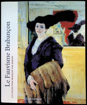 Le Fauvisme Brabançon La Collection François Van Haelen. collectif