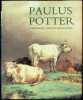 Paulus Potter - schilderijen, tekeningen en etsen. Paulus Potter, Amy Walsh, Ben Broos, Edwin Buijsen, Mauritshuis (Den Haag), 