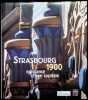 Strasbourg 1900 - naissance d'une capitale. 