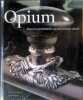 Opium - het zwarte parfum : kunst en geschiedenis van een verloren ritueel : collecties Ferry M. Bertholet en Cees Hogendoorn. Hilde Pauwels