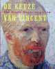 De keuze van Vincent - Van Goghs Mus&eacute;e imaginaire. Van Gogh Museum (Amsterdam)