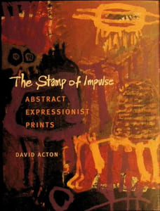 The Stamp of Impulse - Abstract Expressionist Prints
