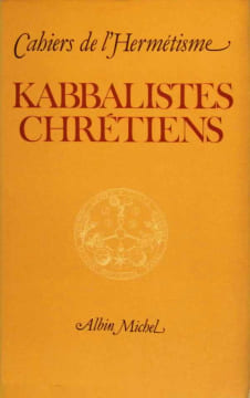 Cahiers de l'Hermétisme Colloque de Cerisy : Kabbalistes Chrétiens. collectief
