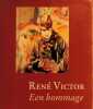 Ren&eacute; Victor Een hommage. Jean F. Buyck