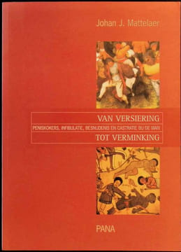 Van versiering tot verminking : peniskokers, infibulatie, besnijdenis en castratie bij de man. Johan J. Mattelaer