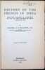 History of the French in India , from the founding of Pondichery in 1674 to the capture of that place in 1761. Colonel G. B. Malleson