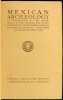 Mexican Archaeology An introduction to the archaeology of the mexican and mayan civilisations of pre-spanish America. Thomas A. Joyce
