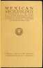 Mexican Archaeology  An introduction to the archaeology of the mexican and mayan civilisations of pre-spanish America. Thomas A. Joyce