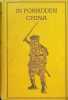 In forbidden China the D'Ollone mission 1906 - 1909 China - Tibet - Mongolia. vicomte d'Ollone , Bernard Miall