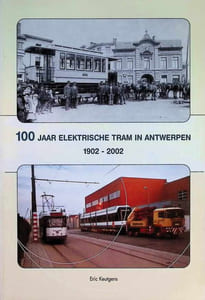 100 jaar elektrische tram in Antwerpen 1902 - 2002