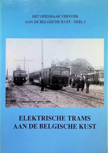 Het openbaar vervoer aan de Belgische kust deel I Elektrische trams aan de Belgische kust