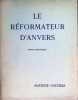 Le r&eacute;formateur d'Anvers. Maurice Gauchez