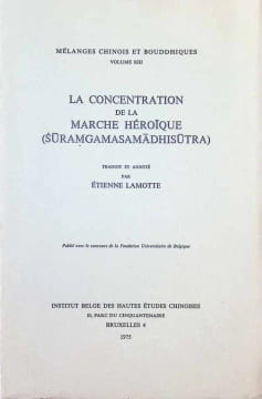La concentration de la Marche Héroique ( Suramgamasamadhisutra ). Etienne Lamotte