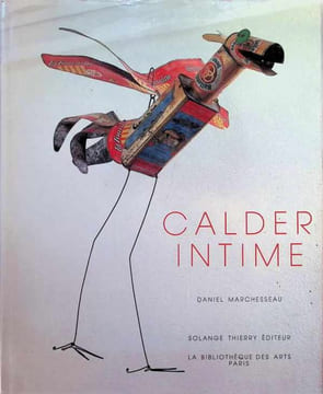 Calder Intime. Daniel Marchesseau,