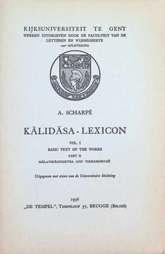 Kalidasa - Lexicon Vol. I Basic text of the Works Part II Malavikagnimitra and Vikramorvasi. A. Scharpé