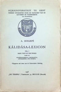 Kalidasa - Lexicon Vol. I Basic text of the Works Part III Kumarasambhava, Meghaduta , Rtusamhara and Incerta
