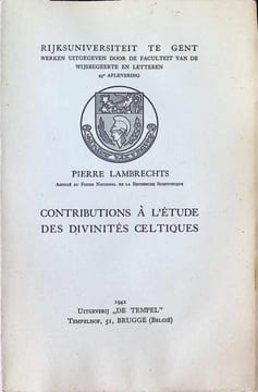 Contributions à l'étude des divinités Celtiques. Pierre Lambrechts