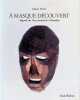 &Aacute; masque d&eacute;couvert - regards sur l'art primitif de l'Himalaya. Marc Petit