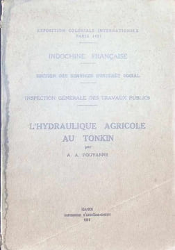 L'Hydraulique Agricole au Tonkin. A. A. Pouyanne