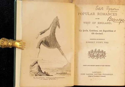 Popular Romances of the West England or , The Drolls, Traditions and Superstitions of Old Cornwall