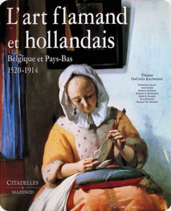 L'art flamand et hollandais Belgique et Pays-Bas 1520 - 1914