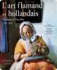 L'art flamand et hollandais   Belgique et Pays-Bas 1520 - 1914. DaCosta Kaufmann