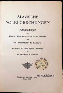 Slavische Volkforschungen Abhandlungen über Glauben, Gewohnheitrechte, Sitten, Braäuche und die Guslarenlieder der Südslaven Vorwiegend auf Grund eigener Erhebungen