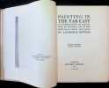 Painting in the Far East  An introduction to the History of pictoral art in Asia especially China and Japan. Laurence Binyon