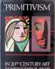 ""Primitivism"" in 20th Century Art Affinity of the Tribal and the Modern 2 volumes. Rubin, William