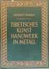 Tibetisches Kunst - Handwerk in Metall. Siegbert Hummel