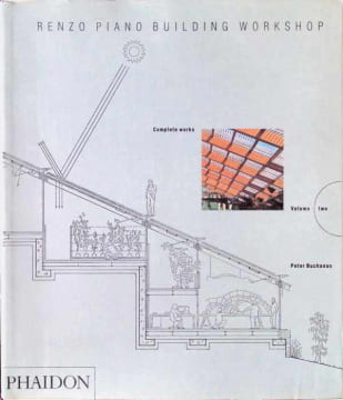 Renzo Piano Building Workshop - Volume two. Peter Buchanan